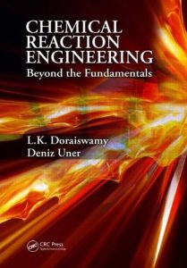 LK and Uner Book_Chemical Reaction Engineering Beyond the Fundamentals